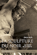 Sculpture du Noir au temps de la traite (La)